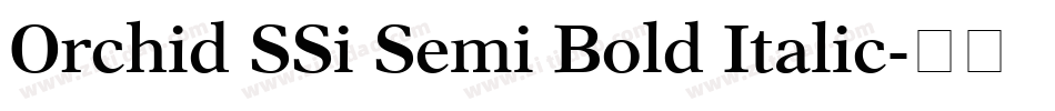 Orchid SSi Semi Bold Italic字体转换